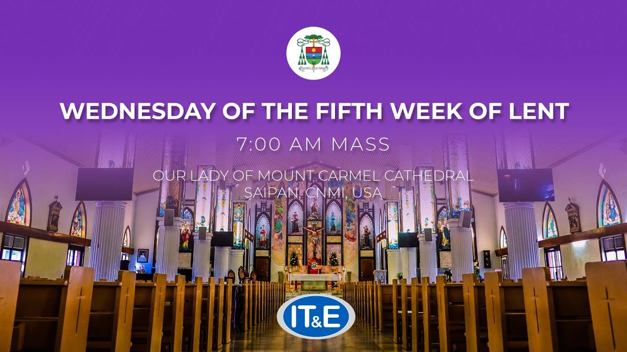 Wednesday of the Fifth Week of Lent 7 AM Mass Roman Catholic Diocese