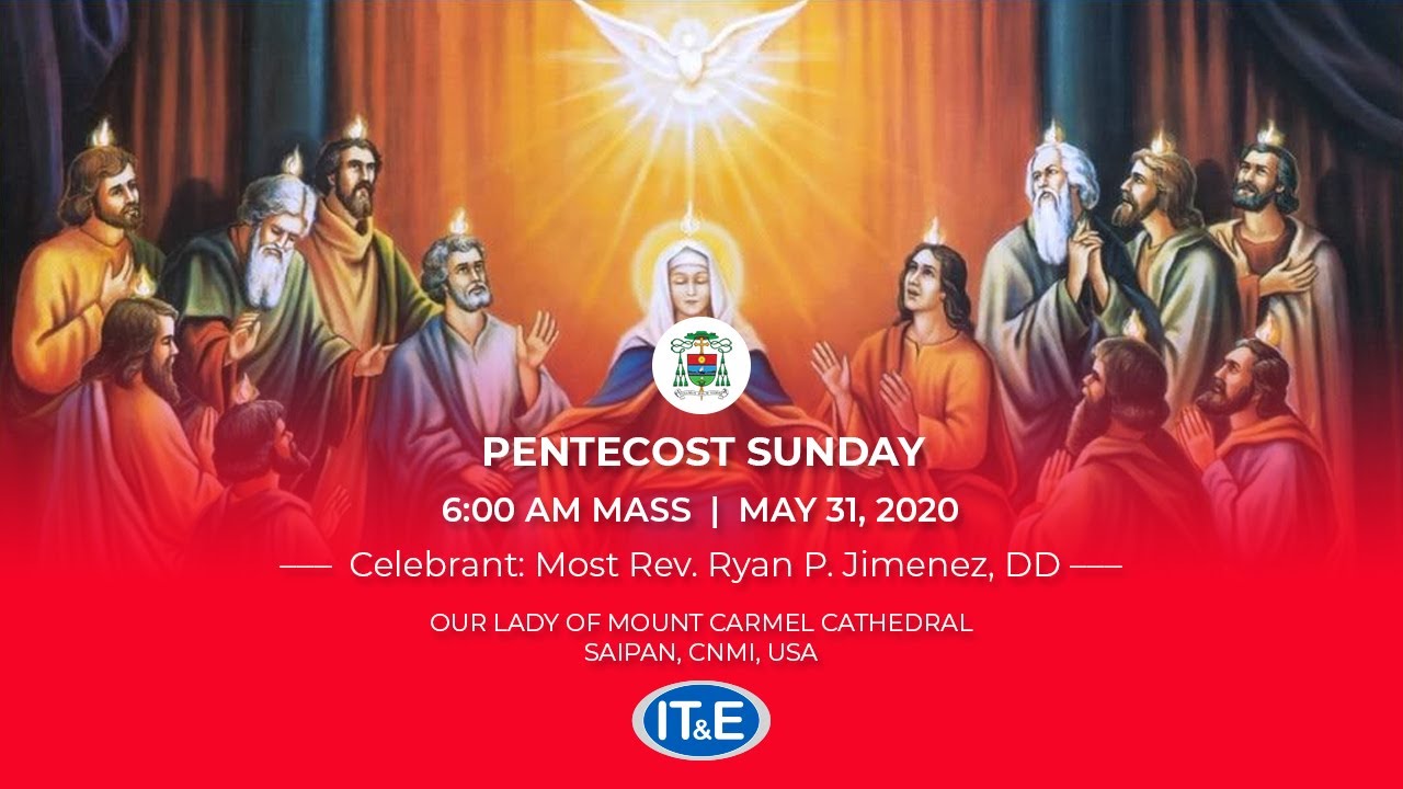 PENTECOST SUNDAY | 6 AM MASS – Roman Catholic Diocese Of Chalan Kanoa